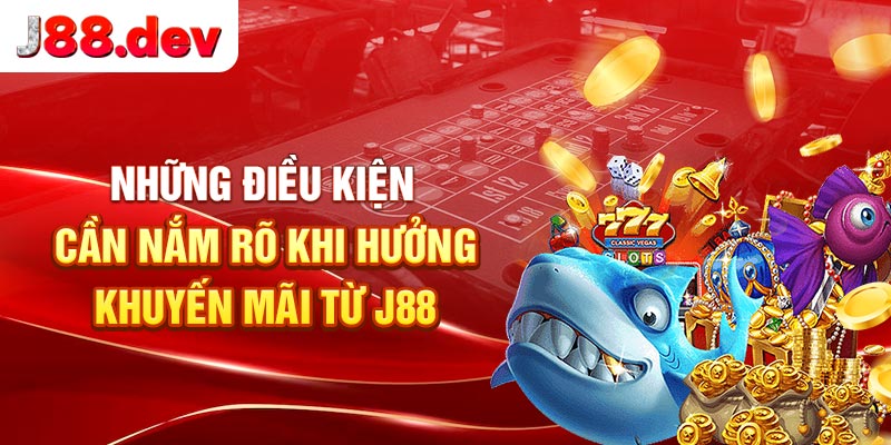 Những điều kiện cần nắm rõ khi hưởng khuyến mãi từ J88 Những điều kiện cần nắm rõ khi hưởng khuyến mãi từ J88