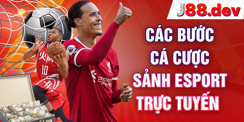 Các bước cá cược sảnh Esport trực tuyến Các bước cá cược sảnh Esport trực tuyến
