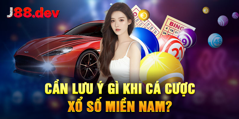 Cần lưu ý gì khi cá cược xổ số miền Nam? Cần lưu ý gì khi cá cược xổ số miền Nam?