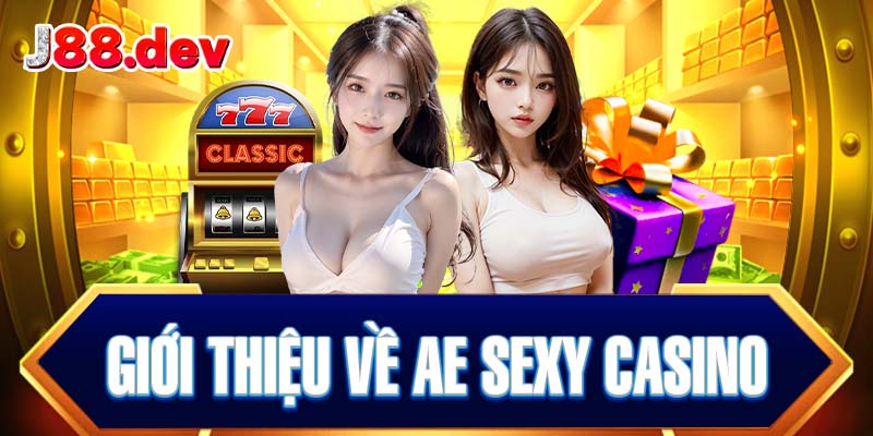Giới thiệu về AE Sexy Casino Giới thiệu về AE Sexy Casino