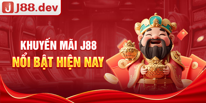 Khuyến mãi J88 nổi bật hiện nay