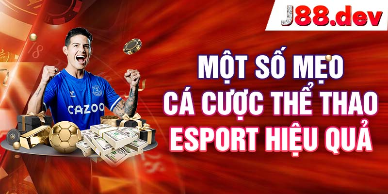 Một số mẹo cá cược thể thao Esport hiệu quả Một số mẹo cá cược thể thao Esport hiệu quả