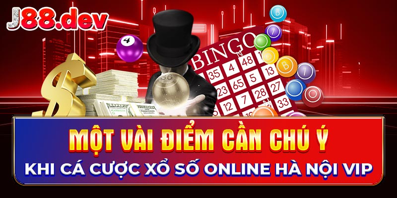 Một vài điểm cần chú ý khi cá cược xổ số online Hà Nội VIP Một vài điểm cần chú ý khi cá cược xổ số online Hà Nội VIP