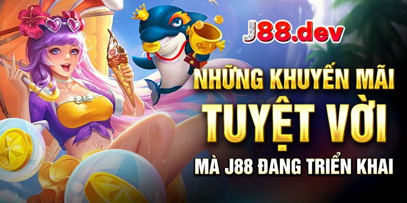 Những khuyến mãi tuyệt vời mà J88 đang triển khai Những khuyến mãi tuyệt vời mà J88 đang triển khai