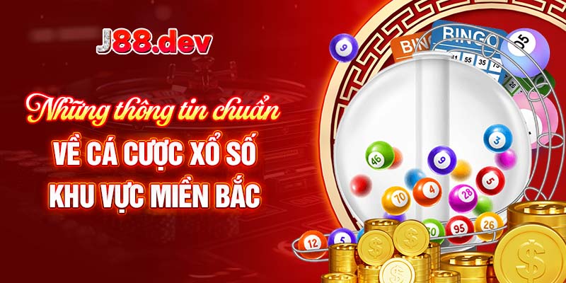 Những thông tin chuẩn về cá cược xổ số khu vực miền Bắc Những thông tin chuẩn về cá cược xổ số khu vực miền Bắc