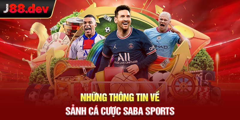 Những thông tin cơ bản về sảnh cá cược Saba Sports Những thông tin cơ bản về sảnh cá cược Saba Sports