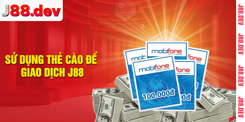 Sử dụng thẻ cào để giao dịch J88 Sử dụng thẻ cào để giao dịch J88