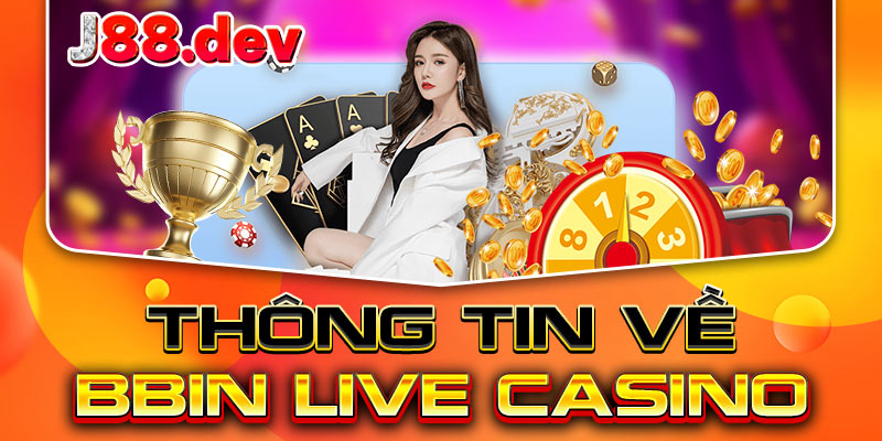 Thông tin về BBIN Live casino Thông tin về BBIN Live casino