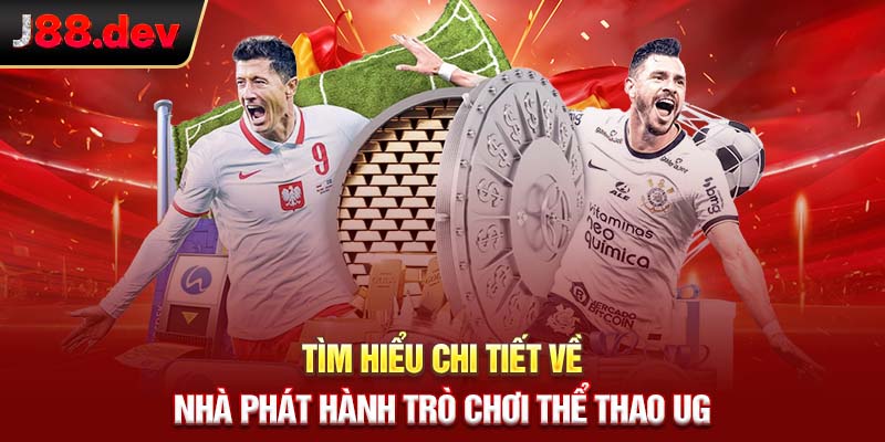 Tìm hiểu chi tiết về nhà phát hành trò chơi thể thao UG Tìm hiểu chi tiết về nhà phát hành trò chơi thể thao UG