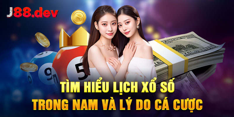 Tìm hiểu lịch xổ số trong Nam và lý do cá cược Tìm hiểu lịch xổ số trong Nam và lý do cá cược