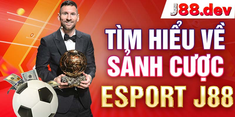 Tìm Hiểu Về Sảnh Cược Esport J88 Tìm Hiểu Về Sảnh Cược Esport J88