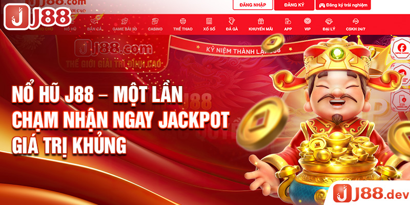 Nổ Hũ J88 – Một Lần Chạm Nhận Ngay Jackpot Giá Trị Khủng