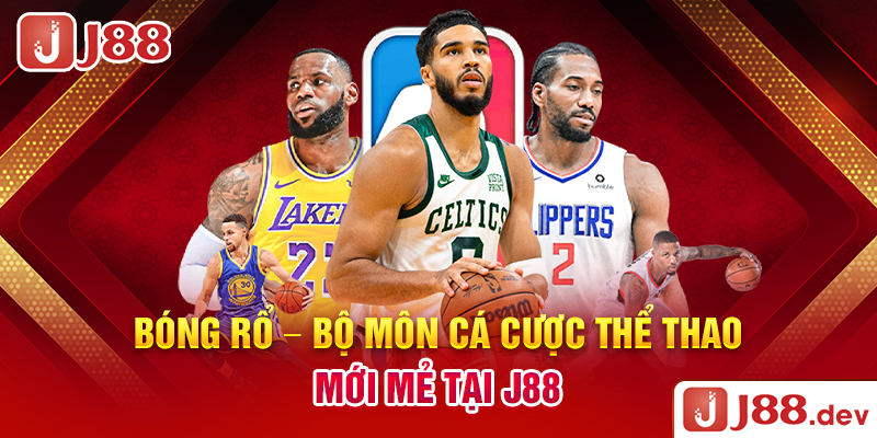 Bóng rổ – Bộ môn cá cược thể thao mới mẻ tại J88