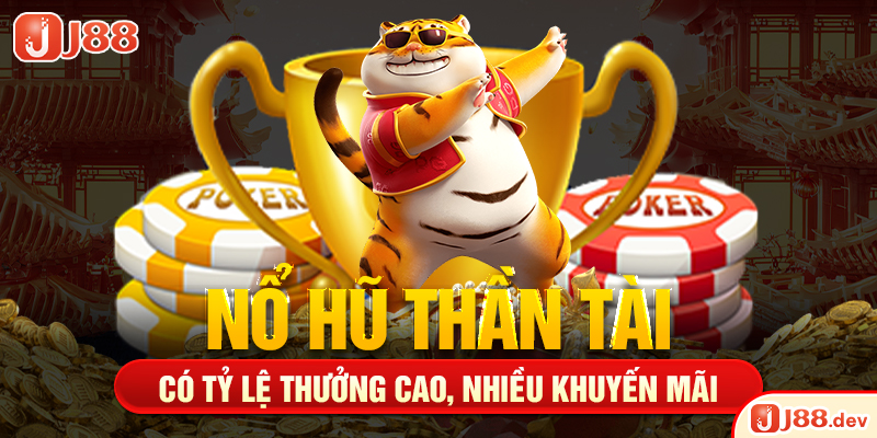 Nổ hũ thần tài có tỷ lệ thưởng cao, nhiều khuyến mãi