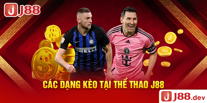 Các dạng kèo tại thể thao J88