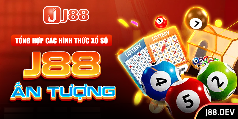 Tổng hợp các hình thức xổ số J88 ấn tượng