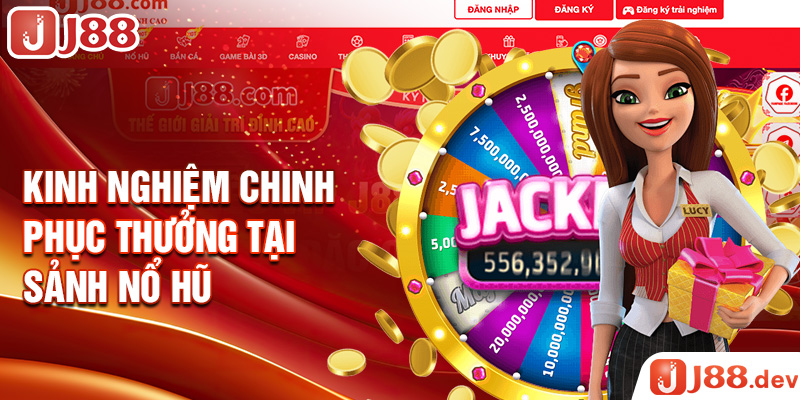 Kinh nghiệm chinh phục thưởng tại sảnh nổ hũ