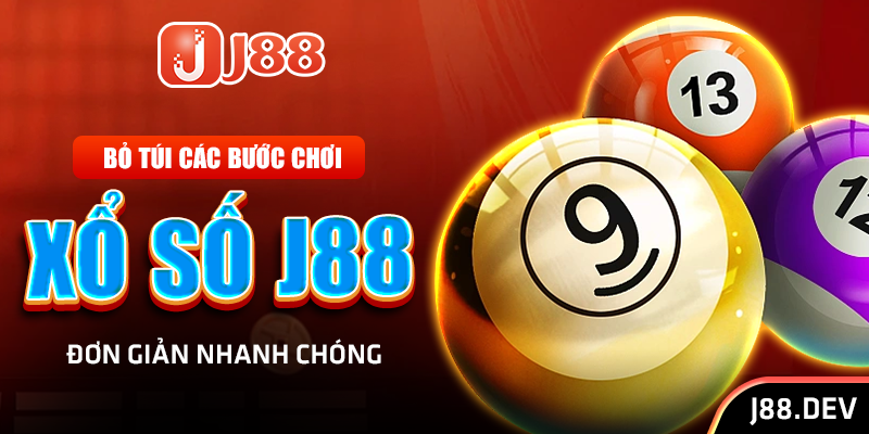 Bỏ túi các bước chơi xổ số J88 đơn giản, nhanh chóng