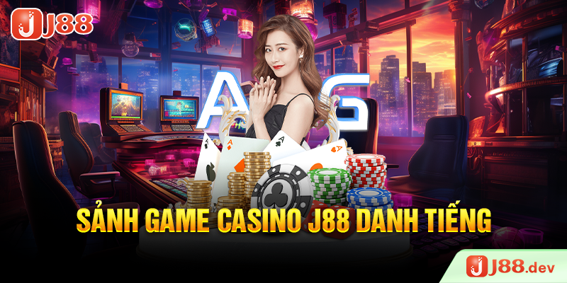 Sảnh game Casino J88 danh tiếng
