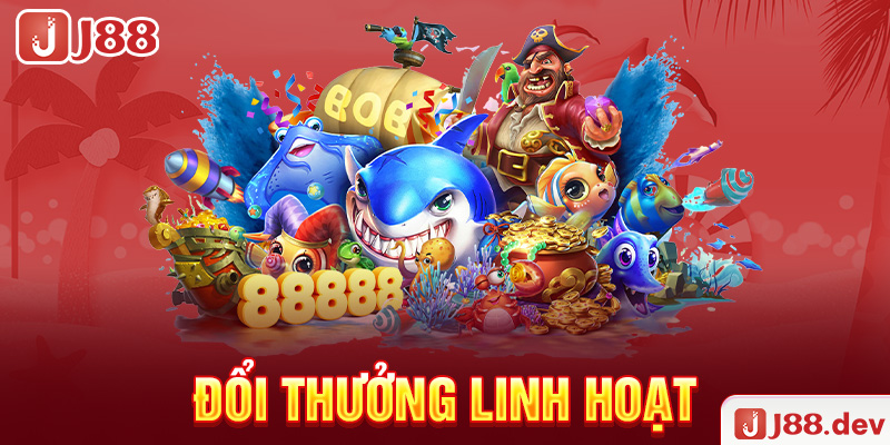 Đổi thưởng linh hoạt