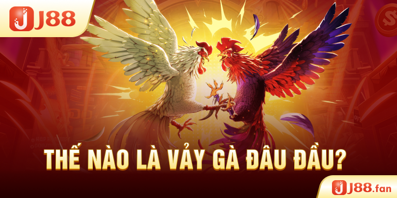 Thế nào là vảy gà Đâu Đầu?