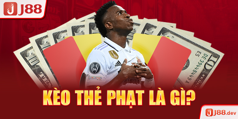 Kèo thẻ phạt là gì?