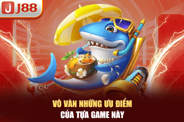 Vô vàn những ưu điểm của tựa game này Vô vàn những ưu điểm của tựa game này