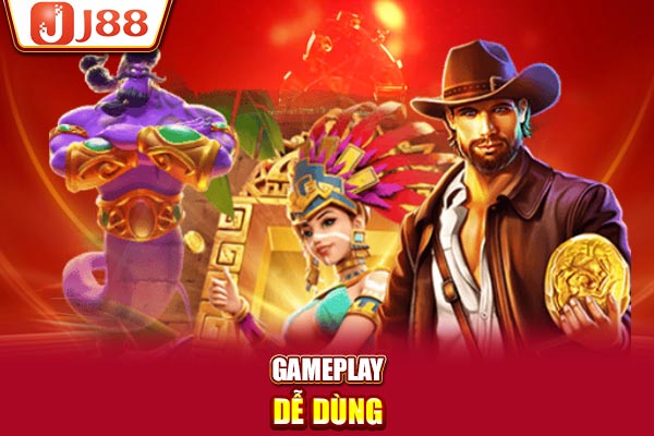 Gameplay dễ dùng Gameplay dễ dùng